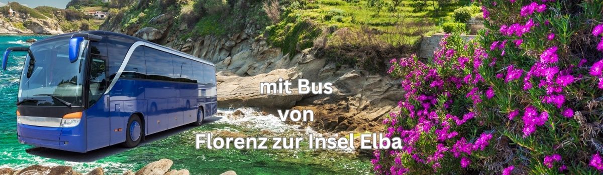 mit dem Bus von Florenz zur Insel Elba günstig